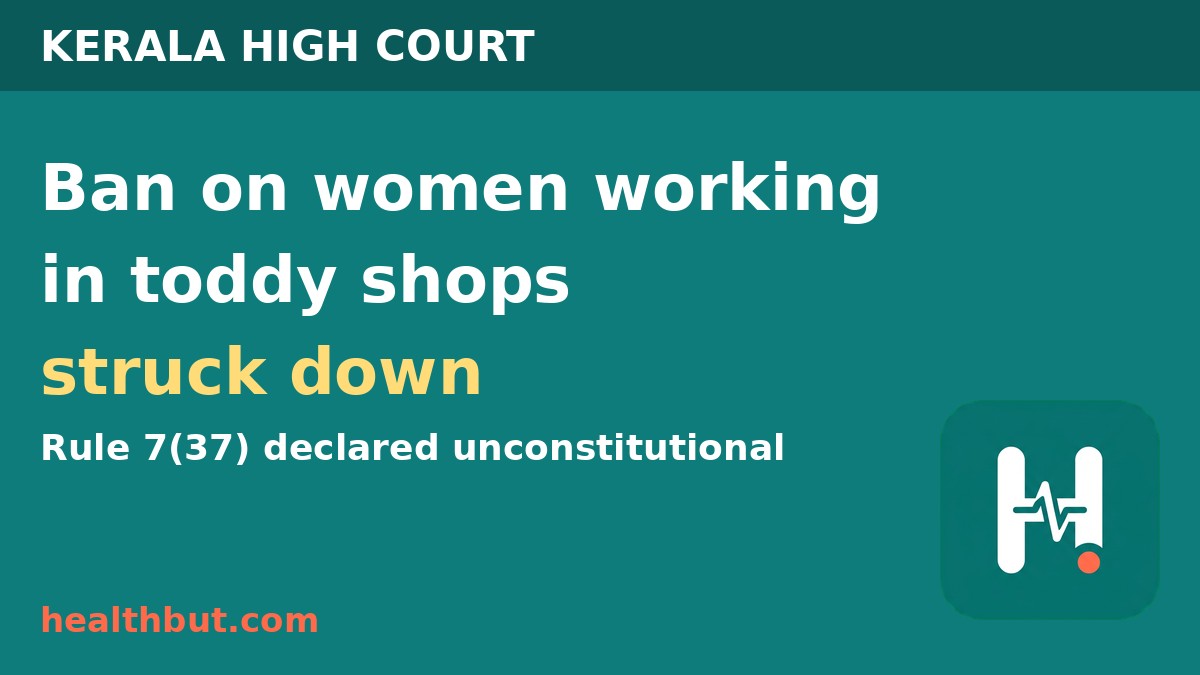 Kerala High Court strikes down ban on women working in toddy shops