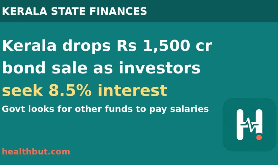 Kerala withdraws Rs 1,500 crore RBI bond borrowing after investors seek 8.5 percent interest